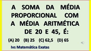 MÉDIA PROPORCIONAL E MÉDIA ARITMÉTICA SIMPLES. QUESTÃO DE PROVAS. Ivs Matemática Exatas.