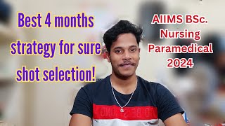 AIIMS BSc. Nursing/Paramedical 2024 4 months preparation strategy | Best strategy for preparation |