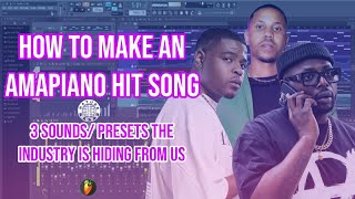 How to create a Amapiano hit,3 SOUNDS THE INDUSTRY HIDES FROM US,PRODUCE LIKE TYLER,FELO,PHORI,M&S