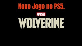 Novo jogo Wolverine Ps5