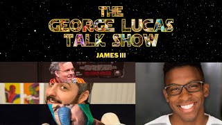 The George Lucas After Show - Episode XX with James III