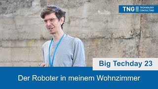 Big Techday 23: Der Roboter in meinem Wohnzimmer [DE] - Matthias Lau, Heureka Labs