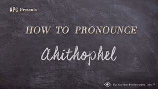 How to Pronounce Ahithophel (Real Life Examples!)