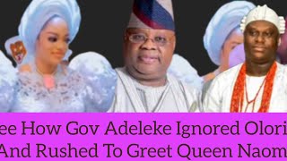 See How Gov Adeleke Ignored Oloris And Rushed To Greet Queen Naomi