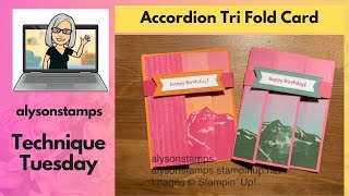 2 Styles of Accordion Tri Fold Cards #1 & 2 Stamping Tutorial Technique Tuesday