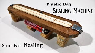 How to Make Plastic Bag Sealing Machine - Easy Diy Super fast Sealing | Life hacks