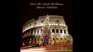 Coro Di Natale Di Roma - Tu Scendi Dalle Stelle