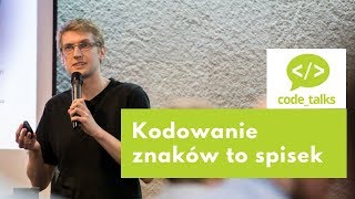 Code_talks: Kodowanie znaków to spisek