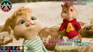 Ayra Starr - Last Heart Break Song | Tomezz Martommy | Alvin & Chipettes & Chipmunks