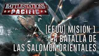 Battlestations: Pacific [EEUU] - Misión 1: La Batalla de las Salomón Orientales