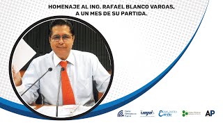 A un mes de su partida, homenaje al Ing. Rafael Blanco Vargas