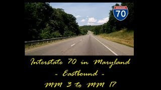 The Down and Dirty Version - Interstate 70 in Maryland - eastbound - from MM3 to MM17