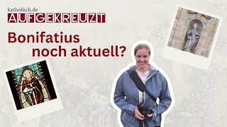 Bonifatius | Der Heilige der Deutschen?