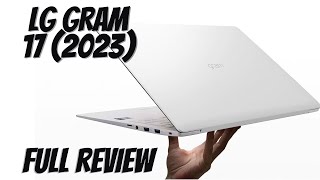 LG Gram 17 (2023) Review - Amazing 17" Laptop on a diet !!!