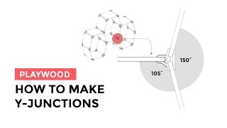 How to make Y junctions with PlayWood Connectors