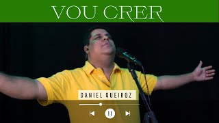 André Valadão Vou Crer - Cover Daniel Queiroz