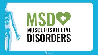 Find out how MSDs affect you and what you can do to prevent them