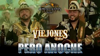 Los Viejones de Linares - Pero Anoche