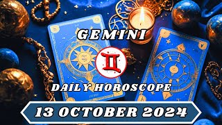 GEMINI HOROSCOPE FOR 13 OCTOBER/ THE BEST THING HAPPENS TO YOU WITHOUT WARNING! YOUR GREAT SUCCESS