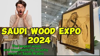 SAUDI WOOD EXPO 2024 #saudiwoodexpo #riyadh #riyadhevents #riyadhexpo2030