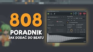 Jak dodać 808 do beatu w FL STUDIO - Poradnik