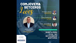 COMJOVEM&SETCERGS Lives - Participação de João Victor Mendes, Diretor Executivo do ITL