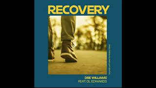 Dre Williams "Recovery" feat  DL Edwards