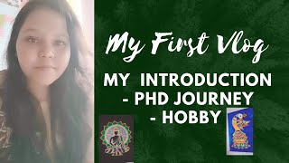 My First Vlog🍀 | My Introduction and journey as a PhD Aspirant | My Hobbies || 🥰