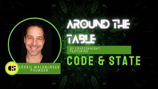 Cédric Waldburger, Code & State & ICP Community Conference: Co-founder | Around the Table E16