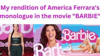 My rendition of America Ferrara's monologue in Barbie Movie. #BarbieMovie #AmericaFerrara #Monologue