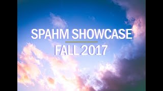 SPAHM Showcase [Fall 2017]