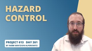 Project 613 - Lesson 261 | Hazard Control