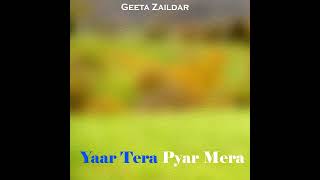 Yaar Tera Pyar Mera | Official Audio Song | Geeta Zaildar