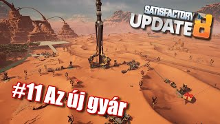 Satisfactory - Update 8 #11 Az új gyár