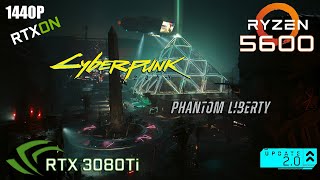 RTX 3080Ti  | Cyberpunk 2077  Phantom Liberty  | Ryzen 5 5600 | 1440p | All RT Settings