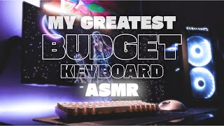 ASMR With My Greatest Budget Keyboard