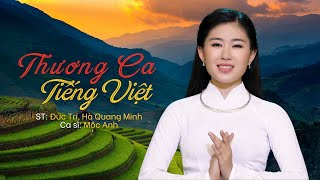 Thương Ca Tiếng Việt - Mộc Anh | Giữ tiếng Việt như ngày nào, Hào hùng xưa mãi vọng ngàn sau...