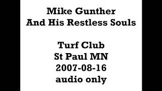 Mike Gunther and His Restless Souls 2007-08-16