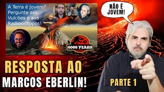 RESPOSTA ao Marcos Eberlin! Os vulcões e a Terra jovem! REFUTADO novamente! Parte 1