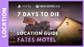 Fates Motel Location Guide "Navezgane" | 7 Days to Die Console Edition - PS5/Xbox Series X/S