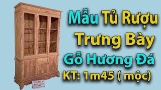 Tủ Rượu Gỗ - Tủ Rượu Trưng Bày Gỗ Hương Đá | Hàng Cao Cấp | Đồ Gỗ Bảo Lộc