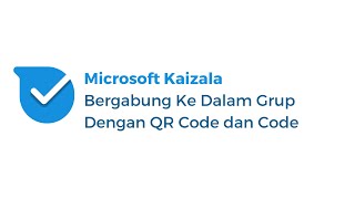 Kaizala - Bergabung Ke Dalam Grup dengan QR Code dan Code