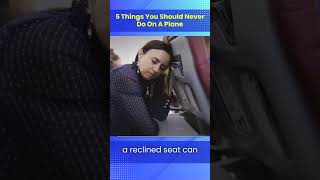 5 things you should never do on a plane | Do not try this on a flight | Smart Travel tips #shorts