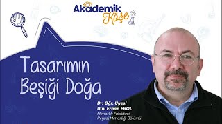 Akademik Köşe "Tasarımın Beşiği Doğa"