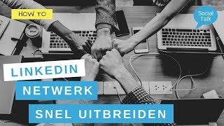 Hoe Linkedin netwerk snel uitbreiden