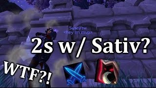 [6.2] [PTR] Skrimishes with.. SATIV? (Rogue/Rogue 2s)