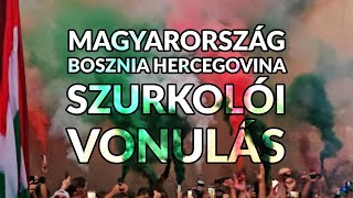 Szurkolói vonulás // Magyarország - Bosznia-Hercegovina // UEFA Nemzetek Ligája // 2024.09.10.