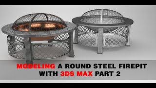 Modeling a Round Steel Firepit in #3DSMAX, Part 2/2