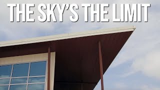 "The Sky's The Limit"