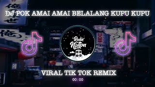 DJ POK AMAI AMAI BELALANG KUPU KUPU VIRAL TIK TOK REMIX